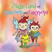 Magic land of pixicones and fairypops cover image
