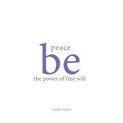 Peace be the power of free will cover image