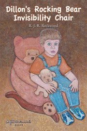 Dillon's rocking bear invisibility chair : spirituality and death through the eyes of a child cover image