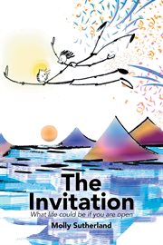 The invitation : what life could be if you are open cover image