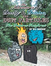 The adventures of dusty and denise, the dust particles. The Daintree Rainforest cover image