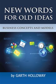 Business concepts and models. New Words for Old Ideas cover image