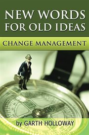 Change management. New Words for Old Ideas cover image