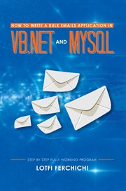 How to write a bulk emails application in vb.net and mysql. Step by Step Fully Working Program cover image