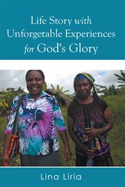 Life story with unforgetable experiences for god's glory cover image