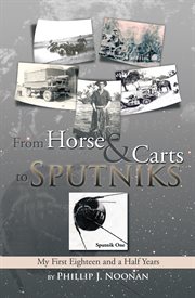 From horse and carts to sputniks. My First Eighteen and a Half Years cover image