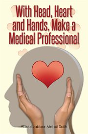 With head, heart and hands, make a medical professional cover image