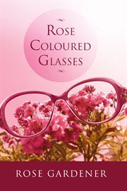 Rose coloured glasses cover image
