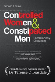 Controlled women & constipated men : uncomfortably disquieting cover image
