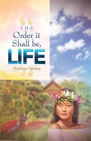 "the order it shall be, life" cover image
