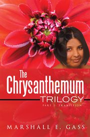 The Chrysanthemum trilogy : transition cover image