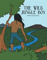 The wild jungle boy cover image