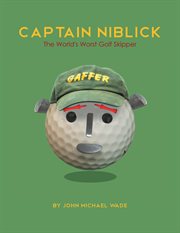 Captain Niblick : the world's worst golf skipper cover image