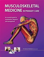 Musculoskeletal medicine in primary care : an essential guide for examination, diagnosis and management cover image