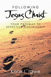 Following jesus christ. Your Pathway to Effective Discipleship cover image