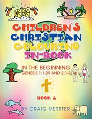 Children's christian colouring in-book. In the Beginning Genesis 1:1-29 and 2:1-3 cover image