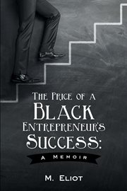 The price of a black entrepreneur's success. A Memoir cover image