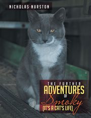 The further adventures of Smoky : it's a cat's life cover image