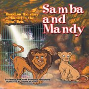 Samba and mandy. Based on the Story of Daniel in the Lion's Den cover image