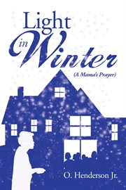 Light in winter : (a mama's prayer) cover image