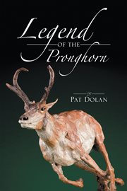 Legend of the pronghorn cover image