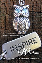 Inspire wisdom. A Collection of Inspirational Messages cover image