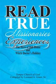 Read true missionaries experiences. The Hero of Hill House and Witch Doctor's Holiday cover image