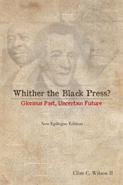 Whither the Black press? : glorious past, uncertain future cover image