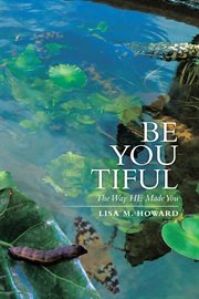 Be-you-tiful. The Way He Made You cover image
