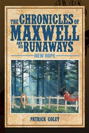 The chronicles of maxwell and his runaways. New Hope cover image