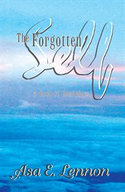The forgotten self. A Book of Reminders cover image