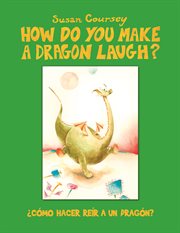 How do you make a dragon laugh?. ΜC̤mo Hacer Re̕r a Un Drag̤n? cover image