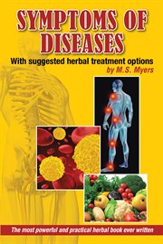 Symptoms of diseases : with suggested herbal treatment options cover image