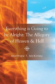 Everything is going to be alright. The Allegory of Heaven & Hell cover image
