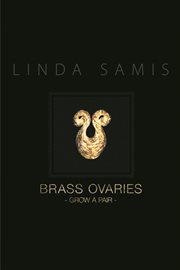 Brass ovaries. Grow a Pair cover image