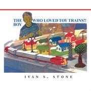 The boy who loved toy trains cover image
