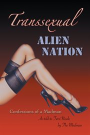 The transsexual alien nation. Confessions of a Madman cover image
