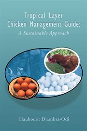 Tropical layer chicken management guide. A Sustainable Approach cover image