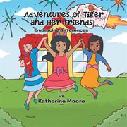 Adventures of tiger and her friends. Embracing Differences cover image