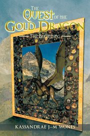 The quest of the gold dragon. The Beginning cover image