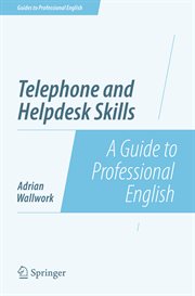 Telephone and Helpdesk Skills : a Guide to Professional English cover image