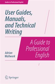 User guides, manuals, and technical writing : a guide to professional English cover image