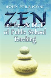 Zen and the art of public school teaching cover image