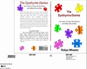 The dysthymia diaries : true stories of living with dysthymia, and finding hope and help cover image
