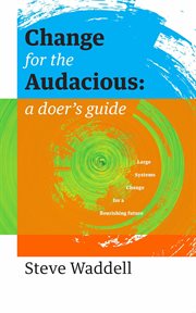 Change for the audacious : a doer's guide cover image