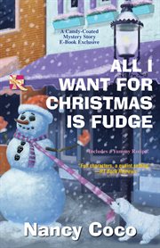 All I want for Christmas is fudge cover image