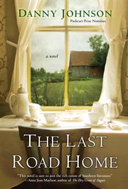 The last road home : a novel cover image
