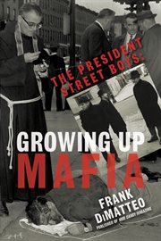 The President Street Boys : growing up mafia cover image