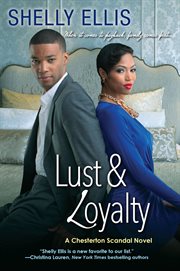Lust & loyalty : a Chesterton scandal novel cover image