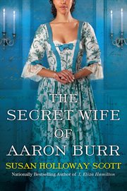 The secret wife of Aaron Burr cover image
